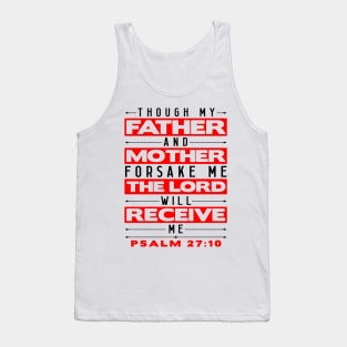 Psalm 27:10 The Lord Will Receive Me Tank Top